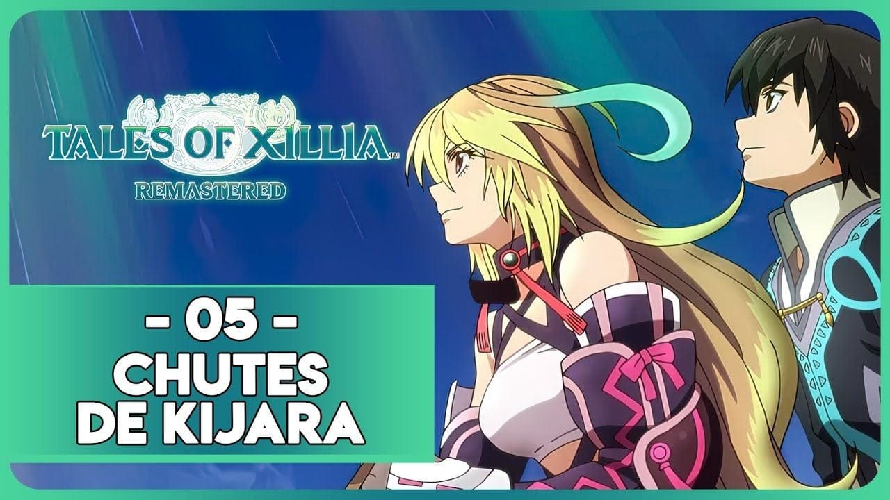 TALES OF XILLIA REMASTERED #05 - CHUTES DE KIJARA