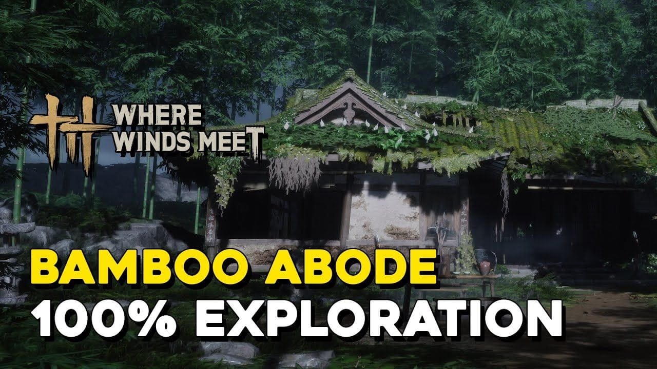 Where Winds Meet Bamboo Abode 100% Exploration (All Sentient Beings)