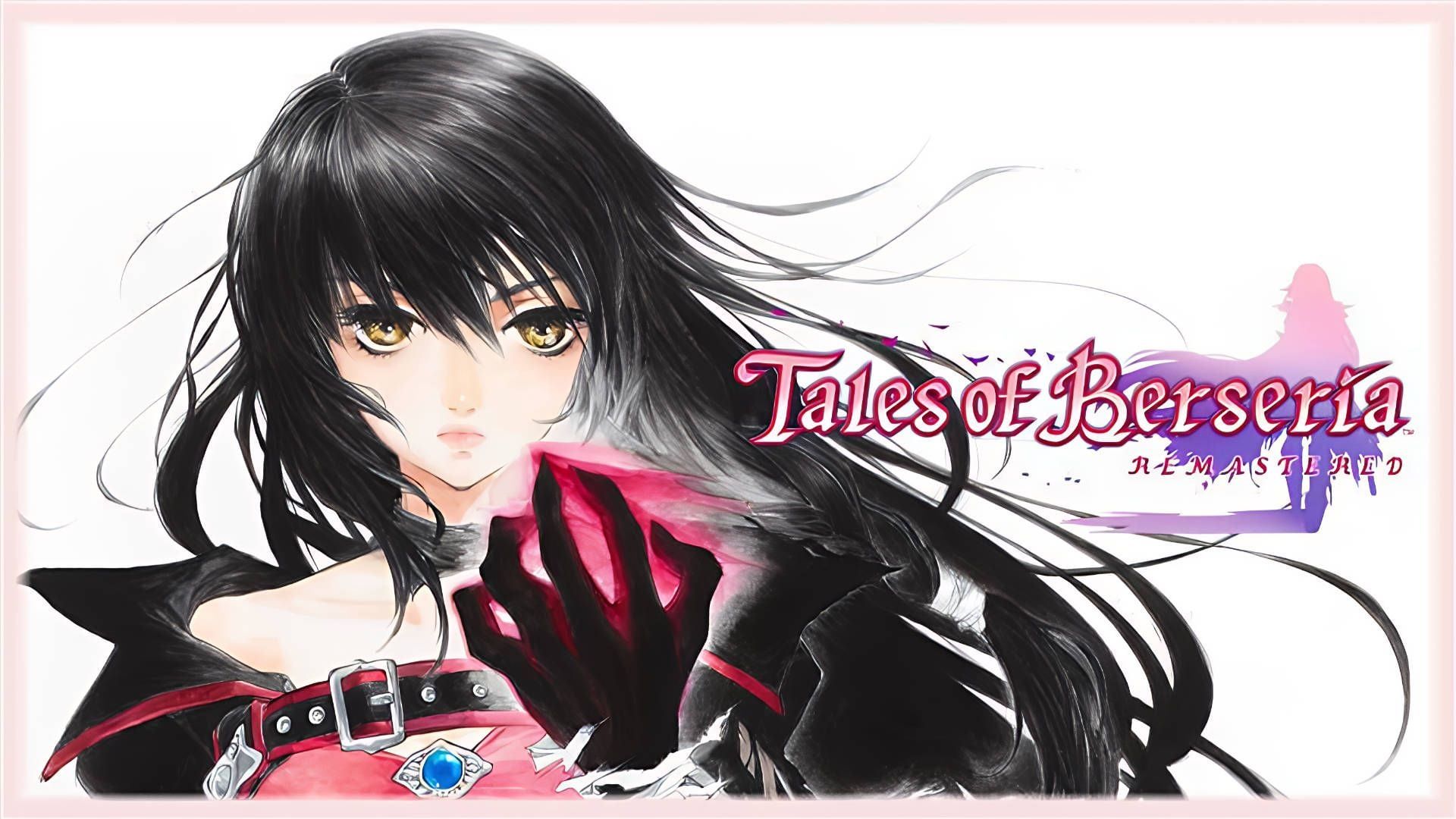 Bandai Namco continue les remasters de la saga Tales of avec Tales of Berseria Remastered - Playscope