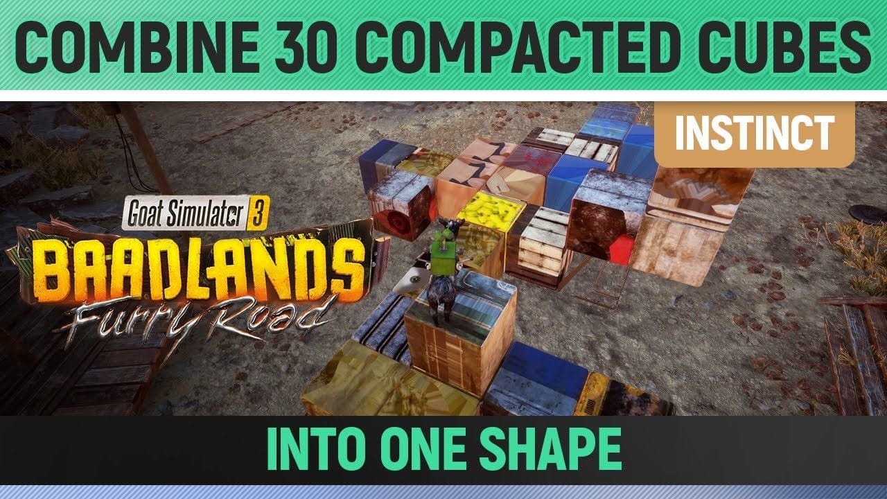 Goat Simulator 3: Baadlands Furry Road - Instinct - Combine 30 compacted Cubes into one shape