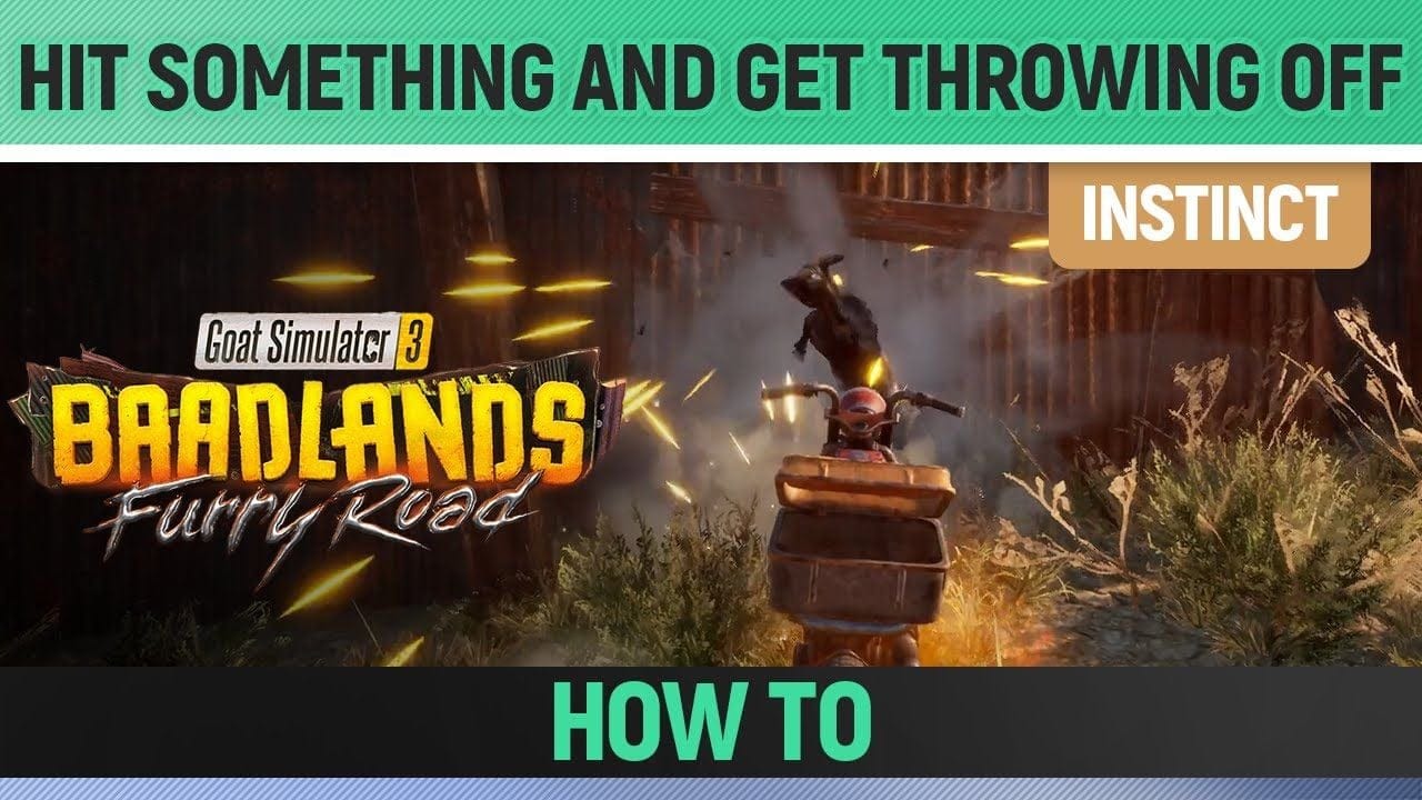 Goat Simulator 3: Baadlands Furry Road - Instinct - Hit Something at get throwing off