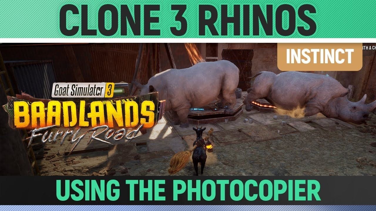 Goat Simulator 3: Baadlands Furry Road - Instinct - Clone 3 Rhinos using the Photocopier