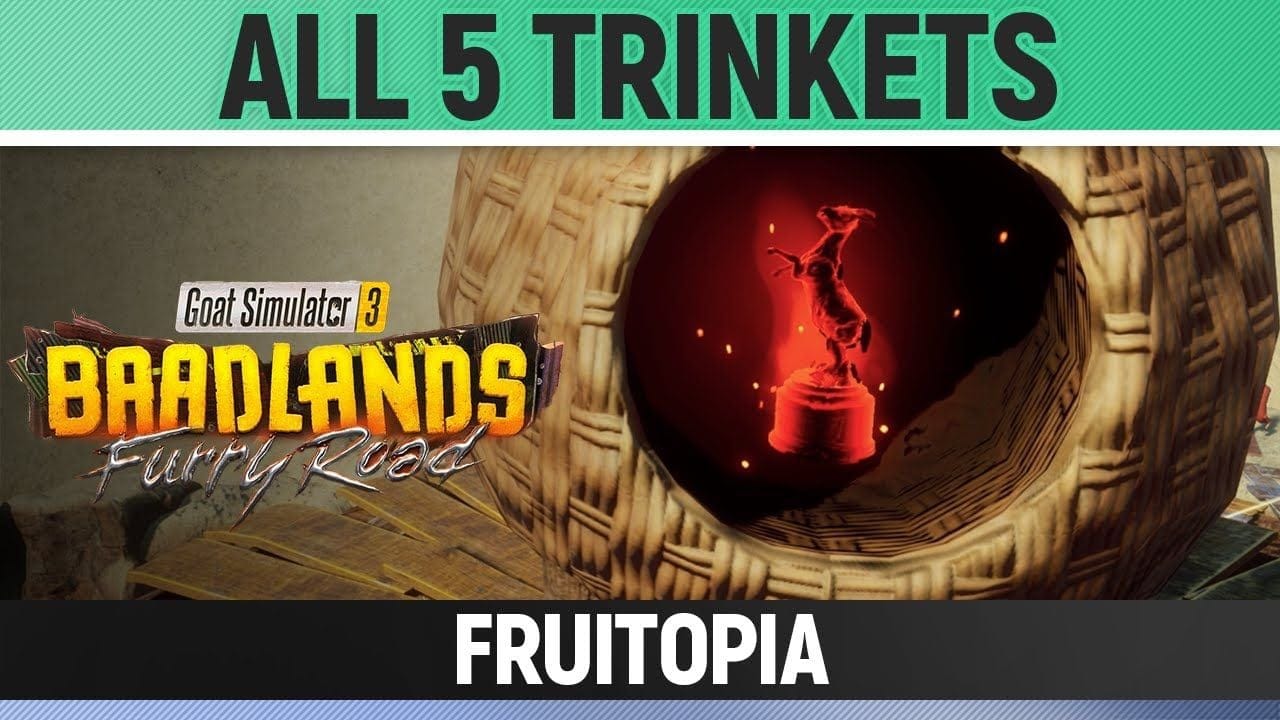 Goat Simulator 3: Baadlands Furry Road - All 5 Trinkets - Fruitopia