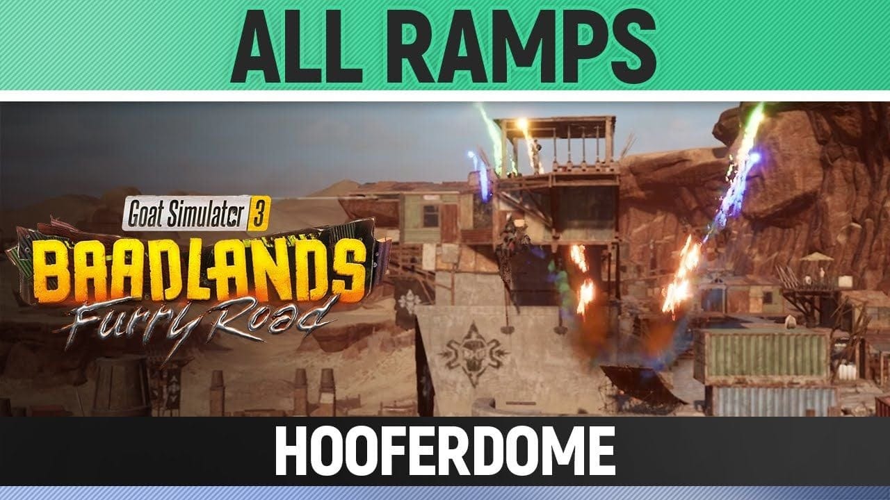 Goat Simulator 3: Baadlands Furry Road - All Ramps - Hooferdome