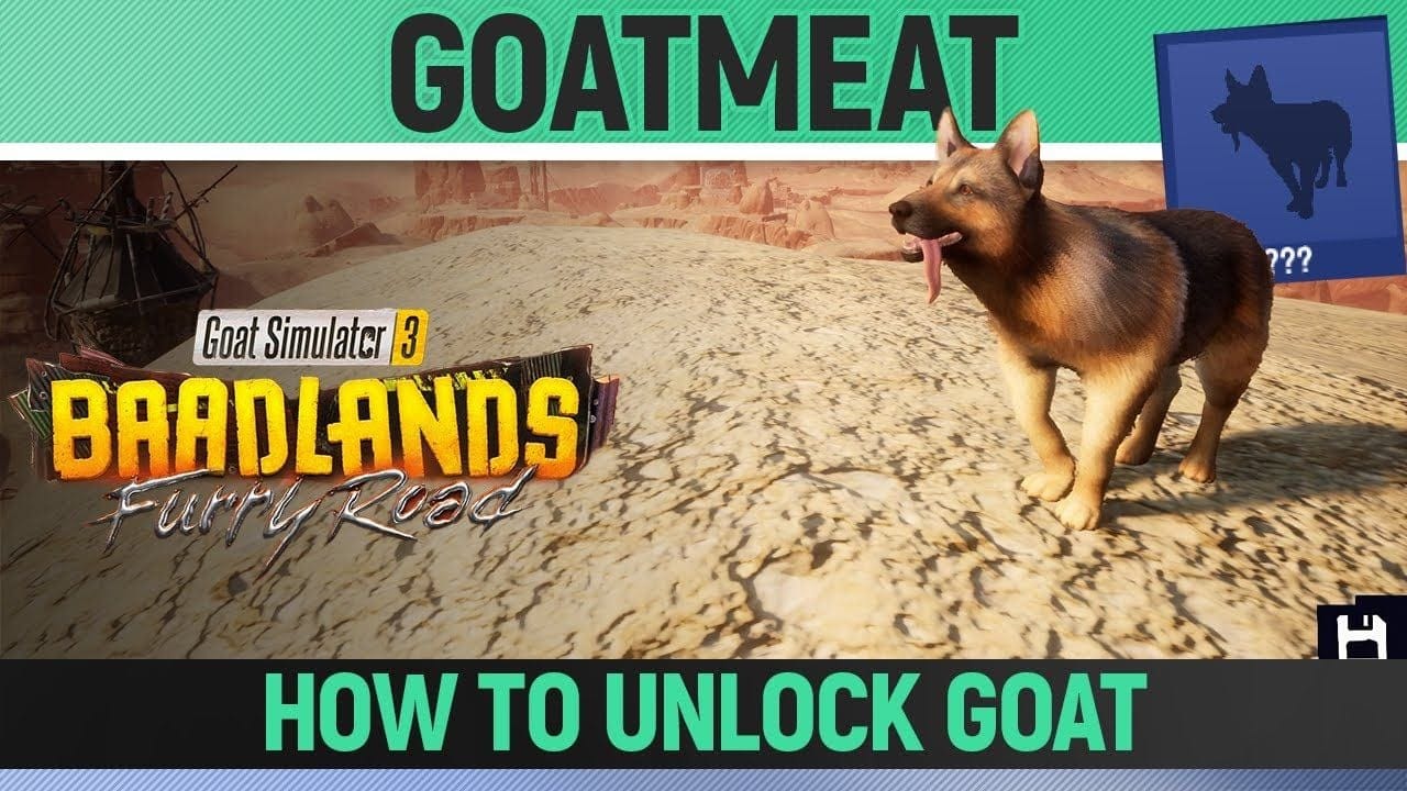 Goat Simulator 3: Baadlands Furry Road - Goatmeat - How to Unlock Dog Goat