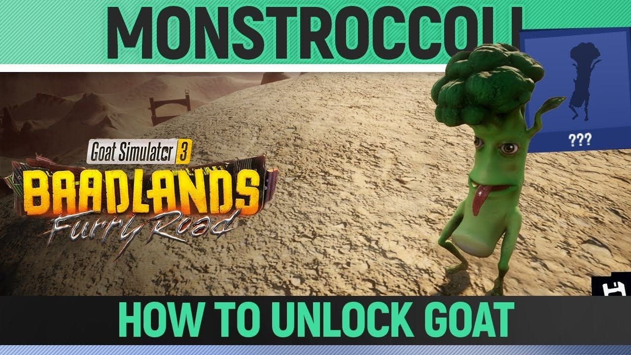 Goat Simulator 3: Baadlands Furry Road - Monstroccoli - How to Unlock Goat