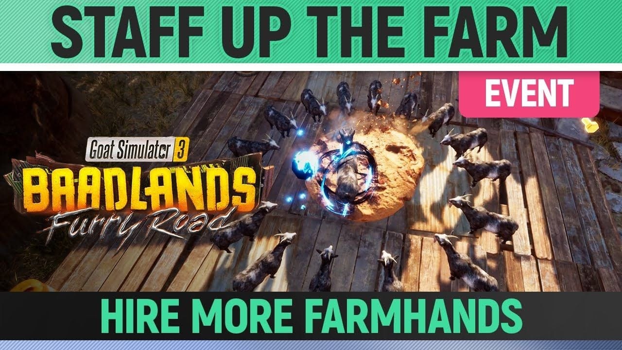 Goat Simulator 3: Baadlands Furry Road - Event - Staff Up the Farm - Hire more Farmhands