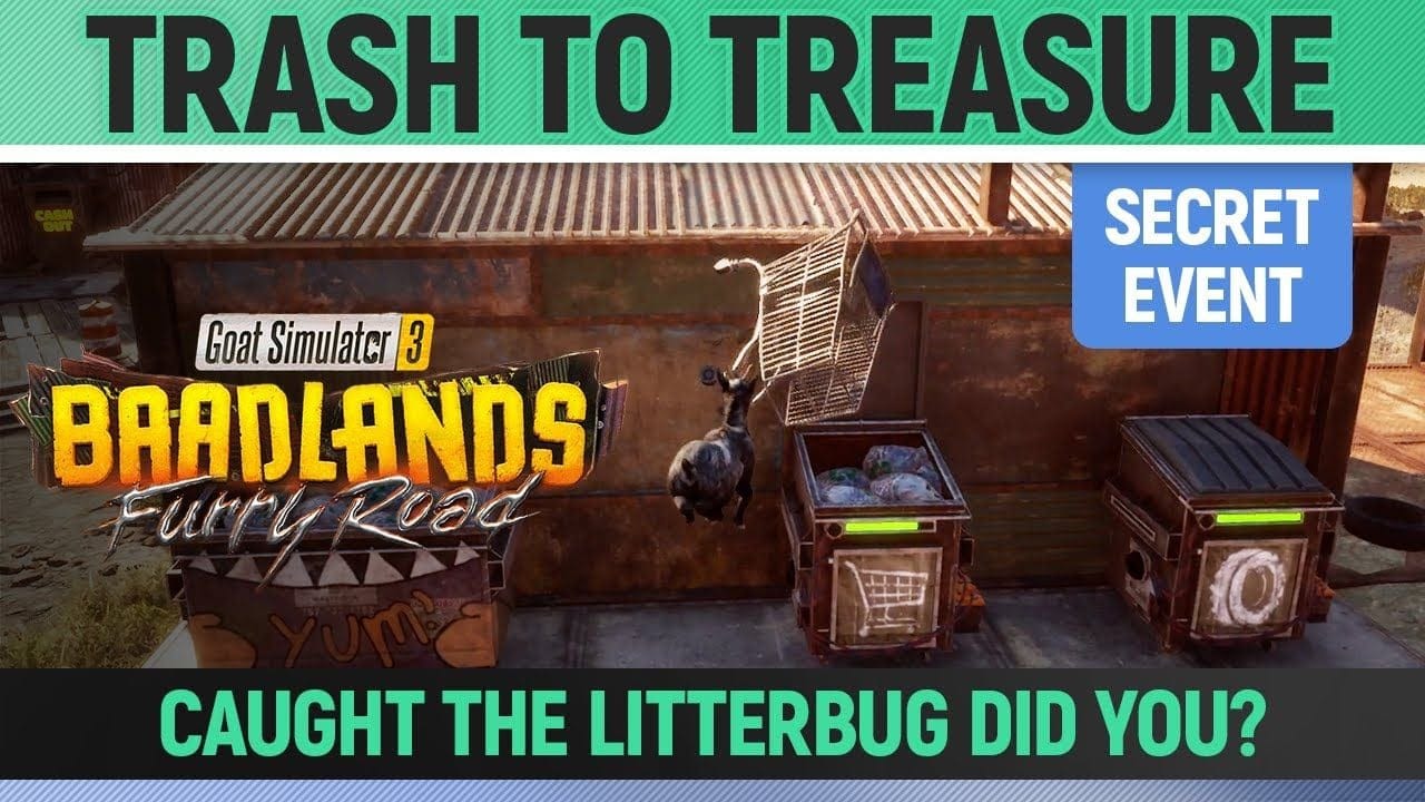 Goat Simulator 3: Baadlands Furry Road - Secret Event - Trash to Treasure
