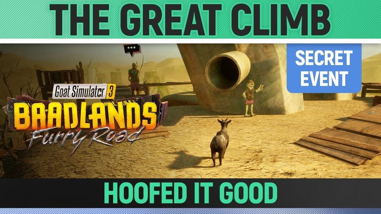 Goat Simulator 3: Baadlands Furry Road - Secret Event - The Great Climb - Hoofed it good