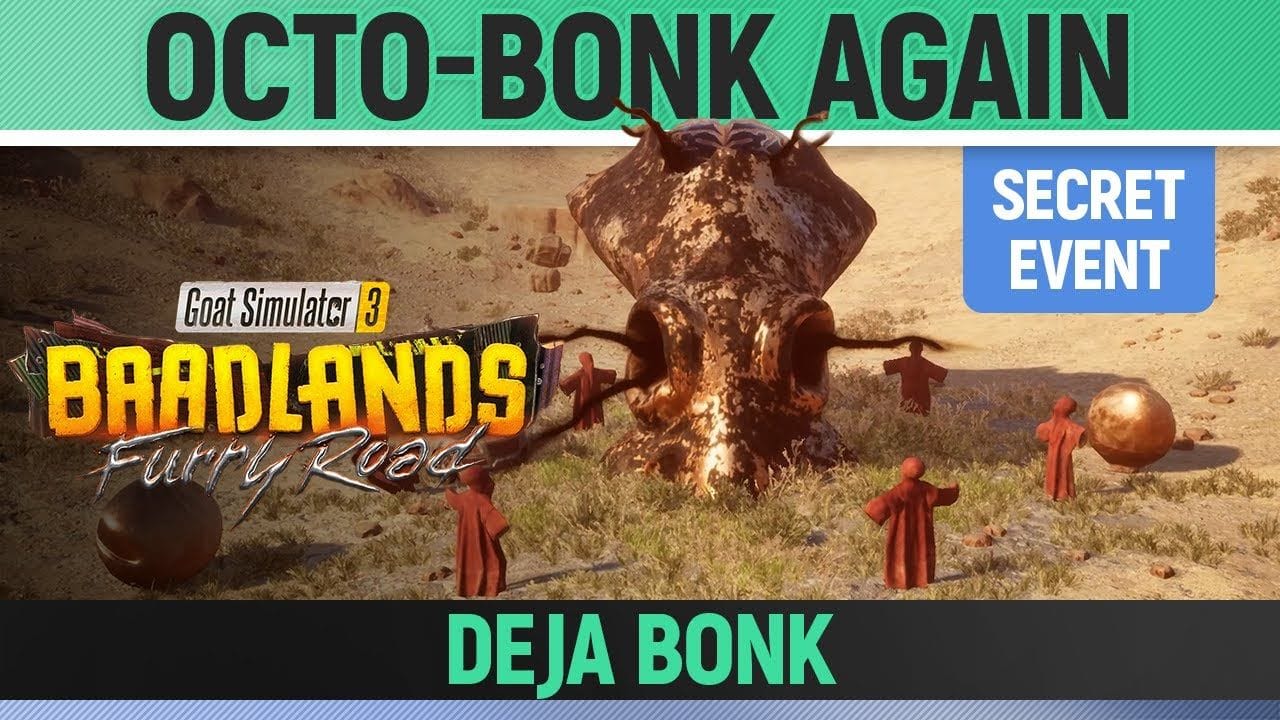 Goat Simulator 3: Baadlands Furry Road - Secret Event - Octo-bonk Again - Deja Bonk