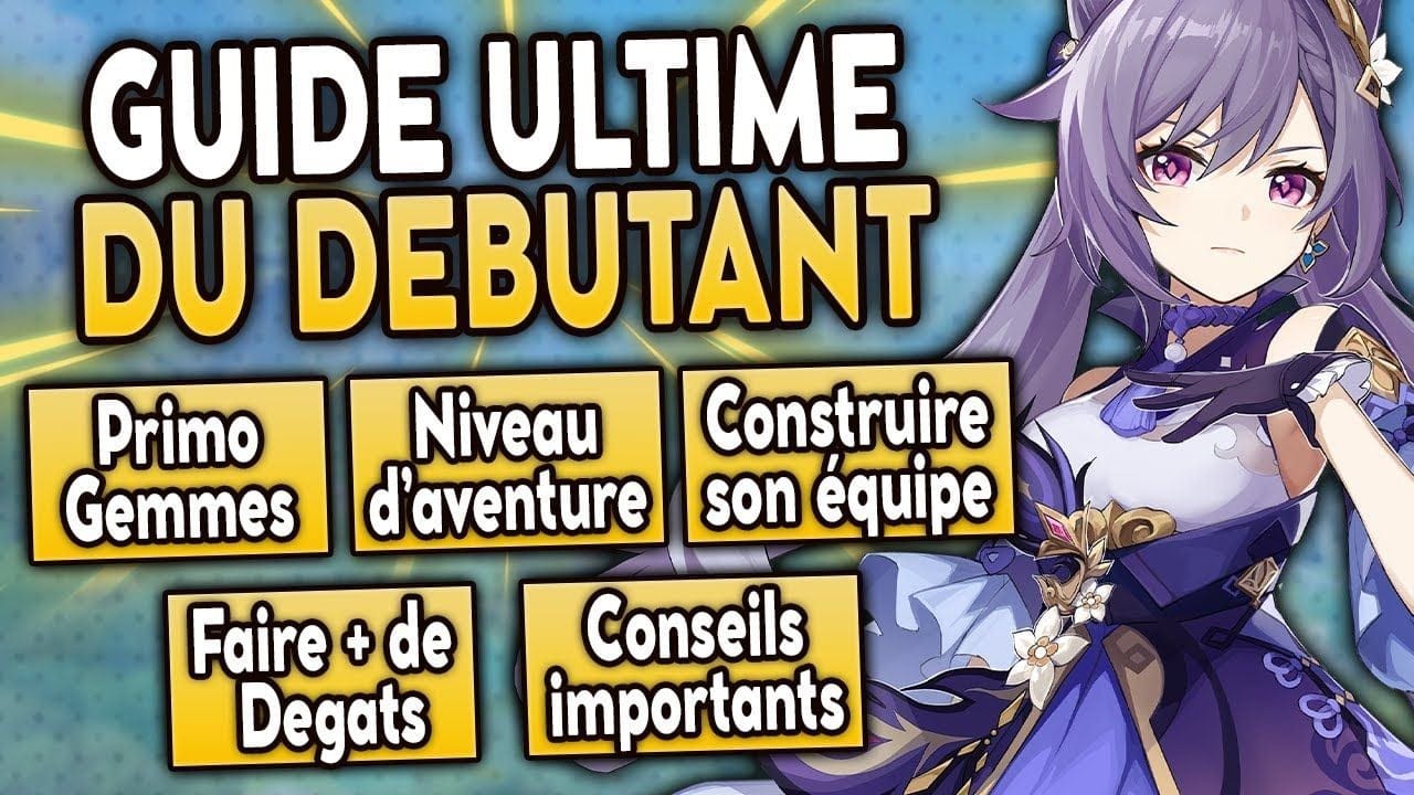 GUIDE du DÉBUTANT ULTIME ! Tout ce qu'il faut savoir sur Genshin Impact !