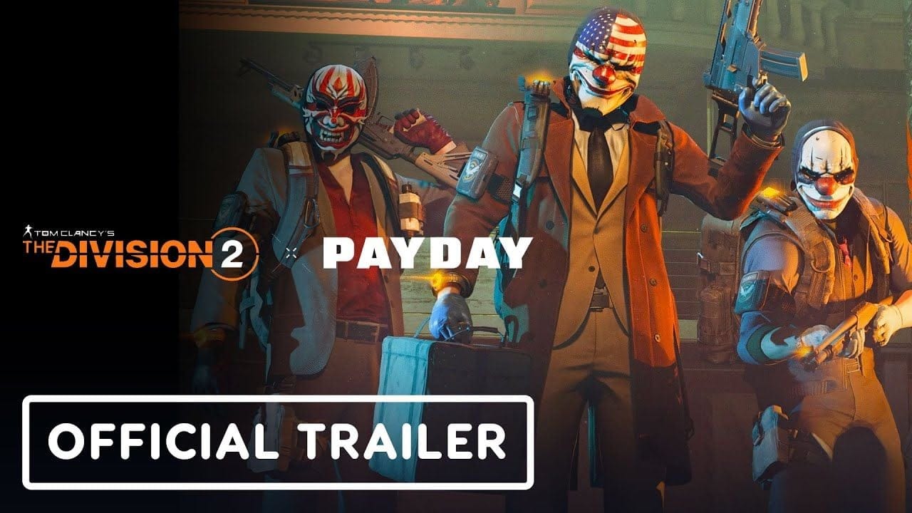 The Division 2 x Payday - Official Collaboration Trailer