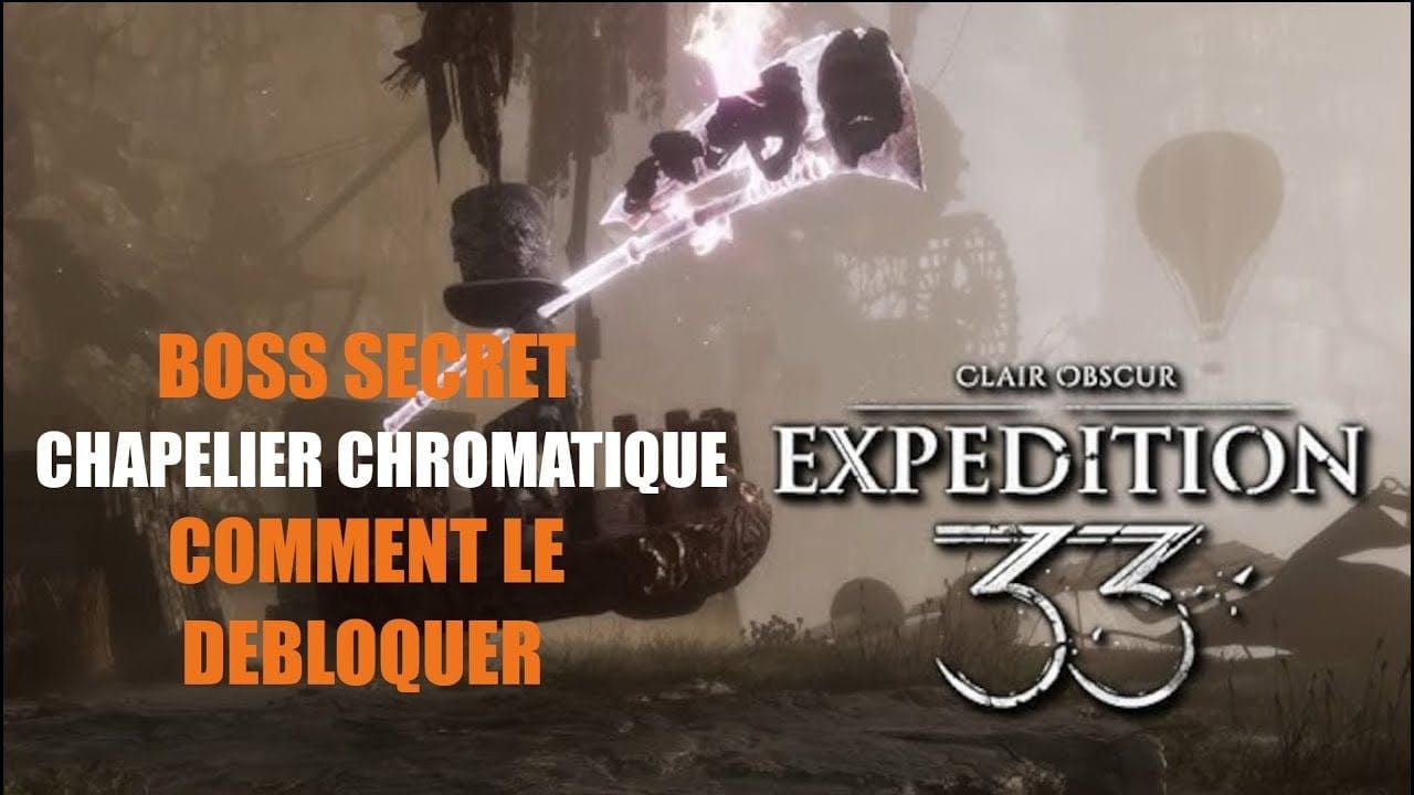 TUTO Clair Obscur Expedition 33, Boss caché Chapelier Chromatique