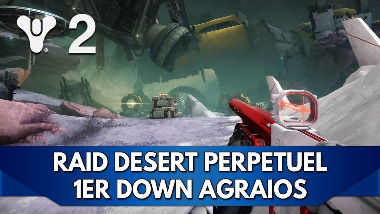 Destiny 2 FR : Agraios - Raid Désert Perpétuel, Redif 1er Down avec la Team (difficulté normale)