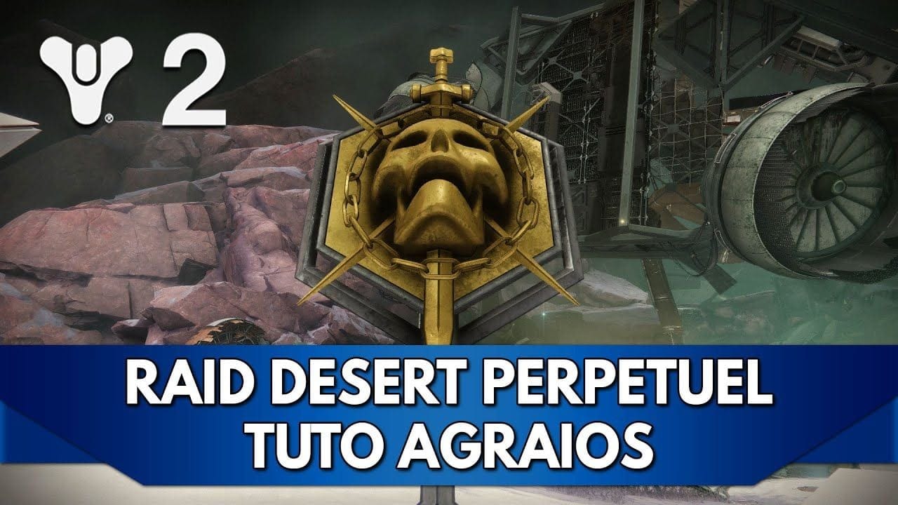 Destiny 2 Tuto FR : Agraios - Raid Désert Perpétuel