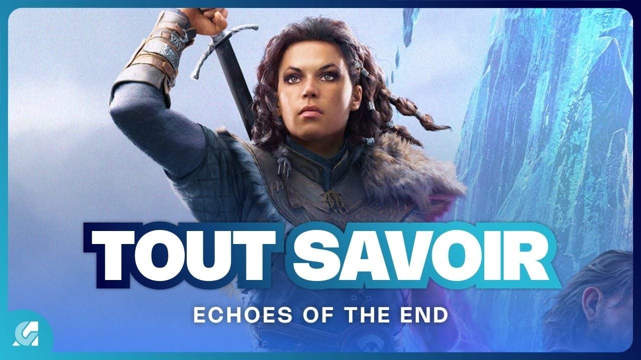 ECHOES OF THE END : Gameplay, histoire... Tout savoir sur ce jeu d'action/aventure !