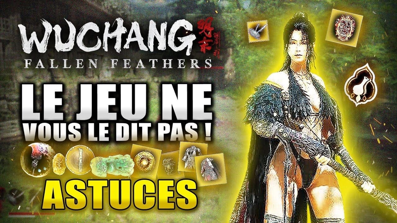 Wuchang Fallen Feathers : 15 Astuces à SAVOIR avant de Jouer ! (LE JEU NE LE DIT PAS)