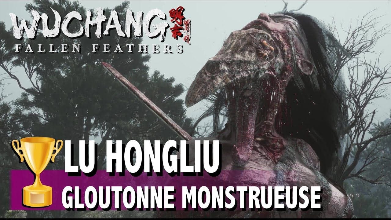 GLOUTONNE MONSTRUEUSE LU HONGLIU BOSS FIGHT - WUCHANG FALLEN FEATHERS