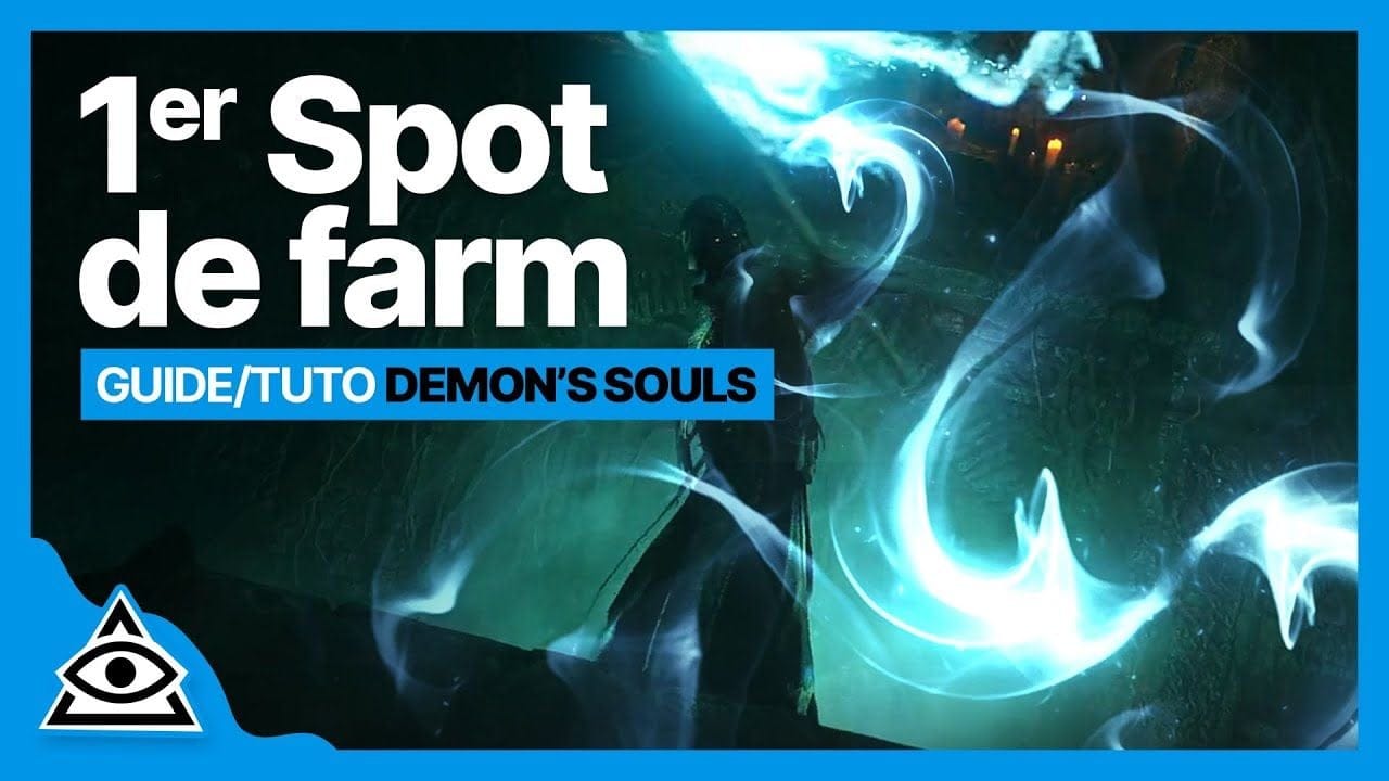 GUIDE-TUTO DEMON'S SOULS (PS5) † Spot de farm d’âmes/Xp † FR