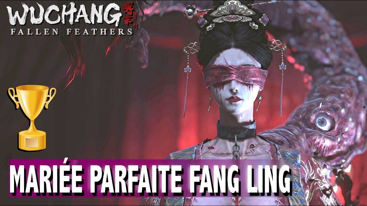 MARIÉE PARFAITE FANG LING BOSS FIGHT TROPHÉE  - WUCHANG FALLEN FEATHERS
