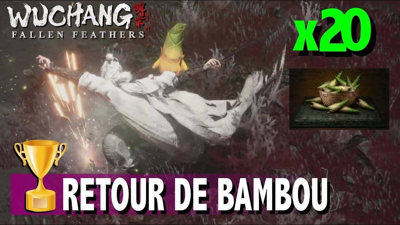 RETOUR DE BAMBOU - OÙ TROUVER & BATTRE LES 20 BAMBOUSIERS - TROPHÉE / SUCCÈS WUCHANG FALLEN FEATHERS