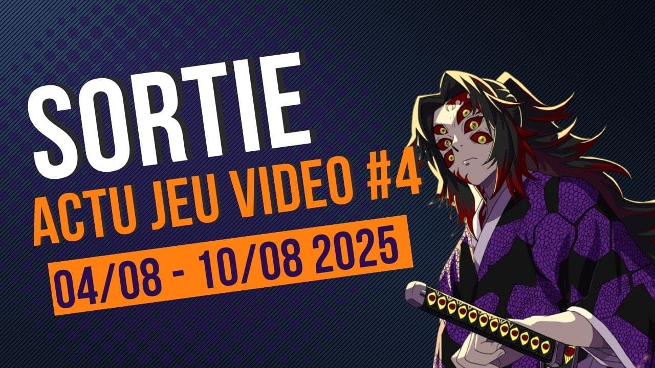7 jeux vidéo à ne PAS rater cette semaine (04 - 10 août 2025) - Actu JV #4