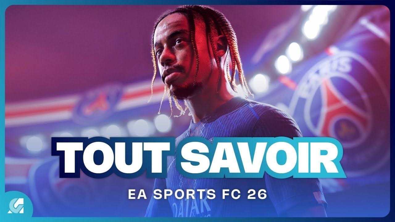 EA SPORTS FC 26 : Enfin un bon jeu de football ? Toutes les nouveautés