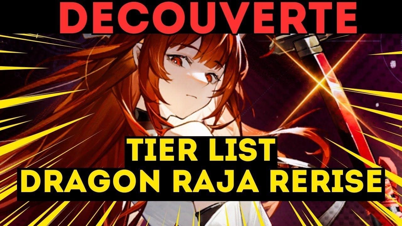 DRAGON RAJA RE RISE, DÉCOUVERTE ET TIER-LIST