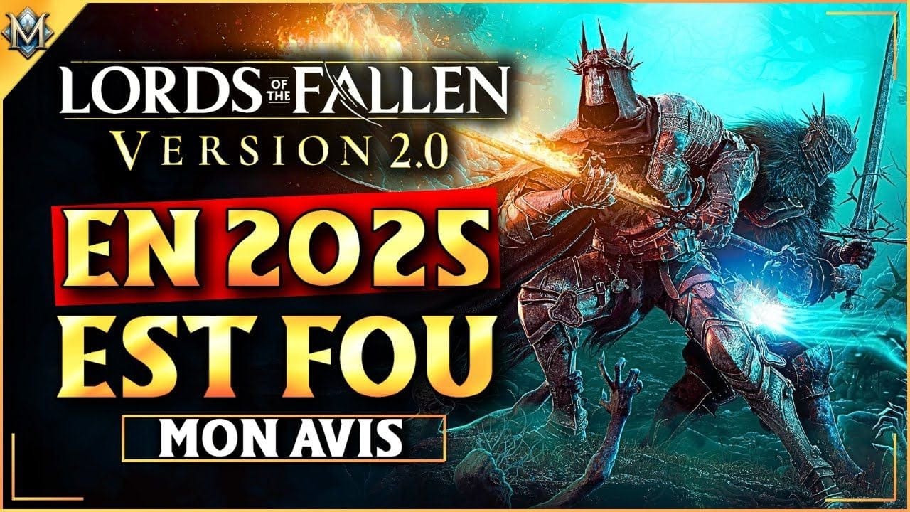 Lords of the Fallen 2.0 en 2025 : 200 heures plus tard, le meilleur Soulslike ?
