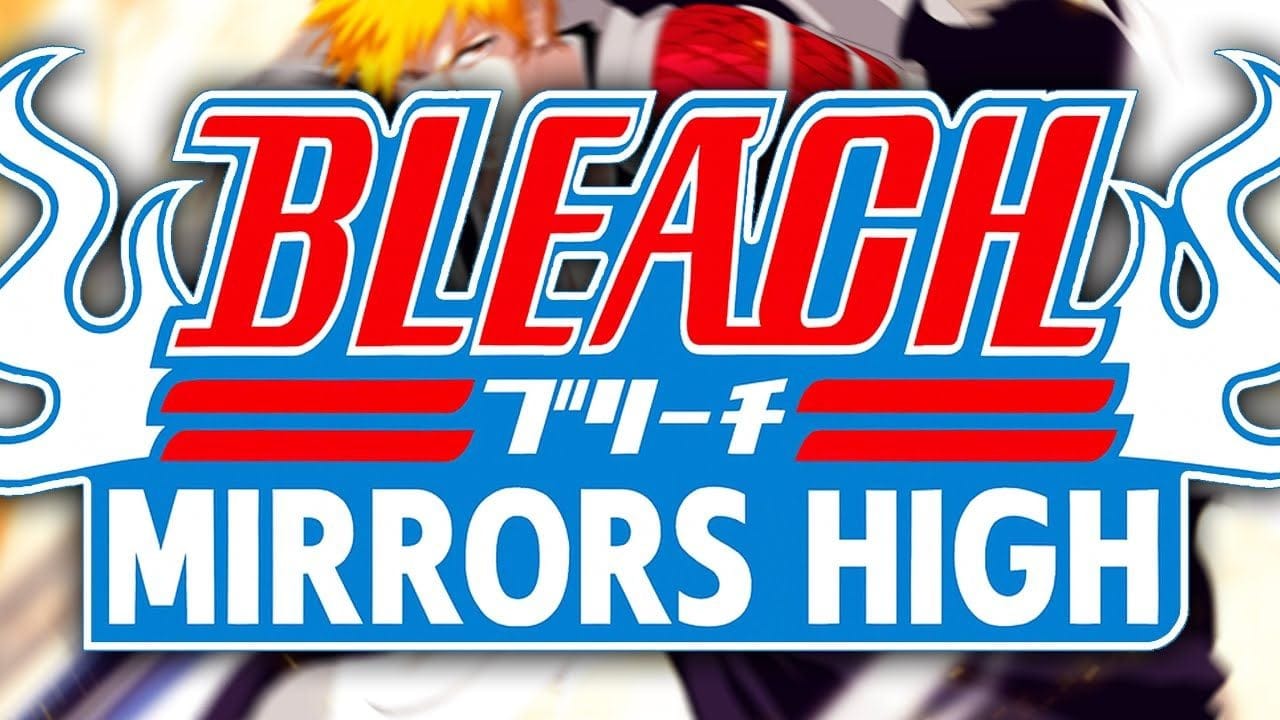 UN NOUVEAU JEU BLEACH A LEAK : BLEACH MIRRORS HIGH !