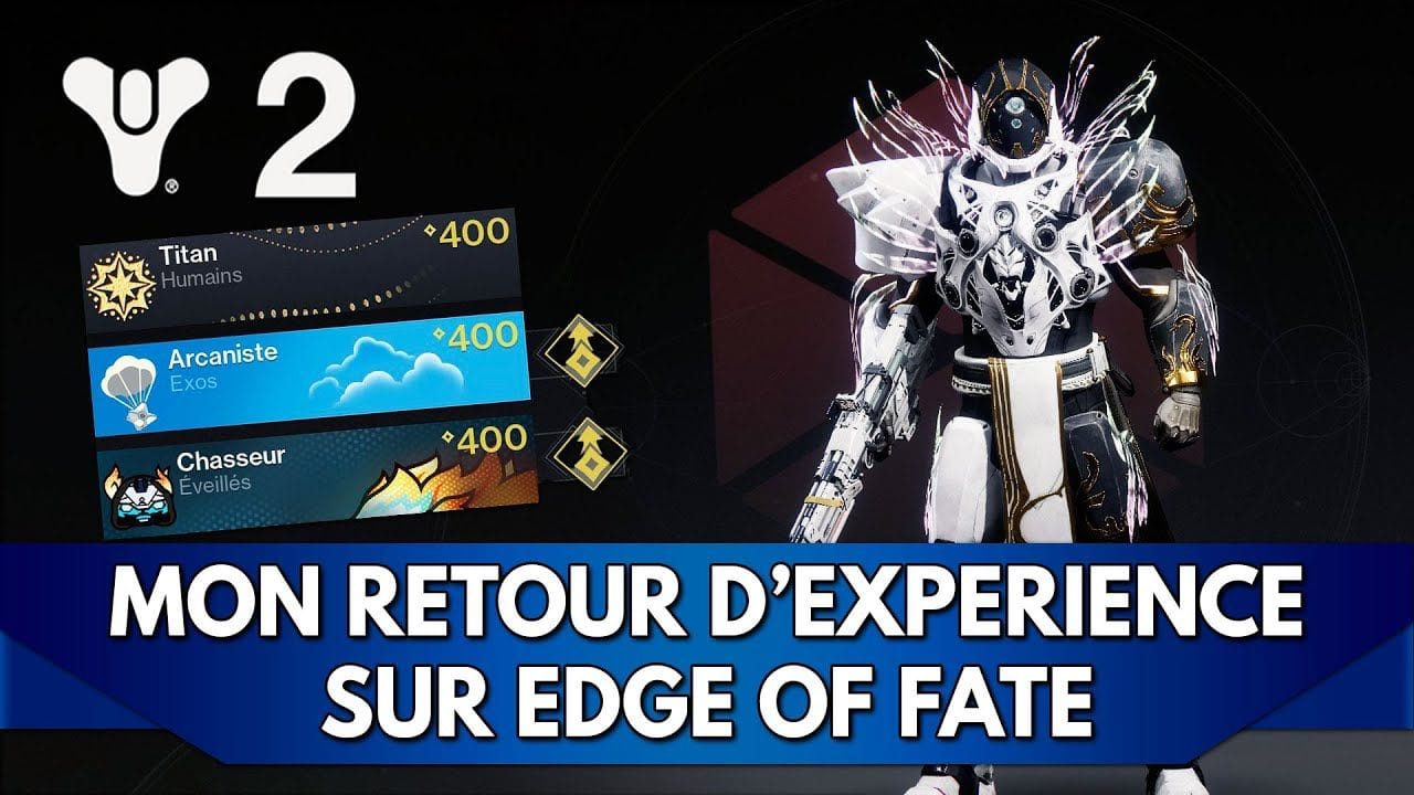 Destiny 2 FR Edge of Fate : avis sur le contenu / portail, grind 0 à 400, mon retour d'Expérience
