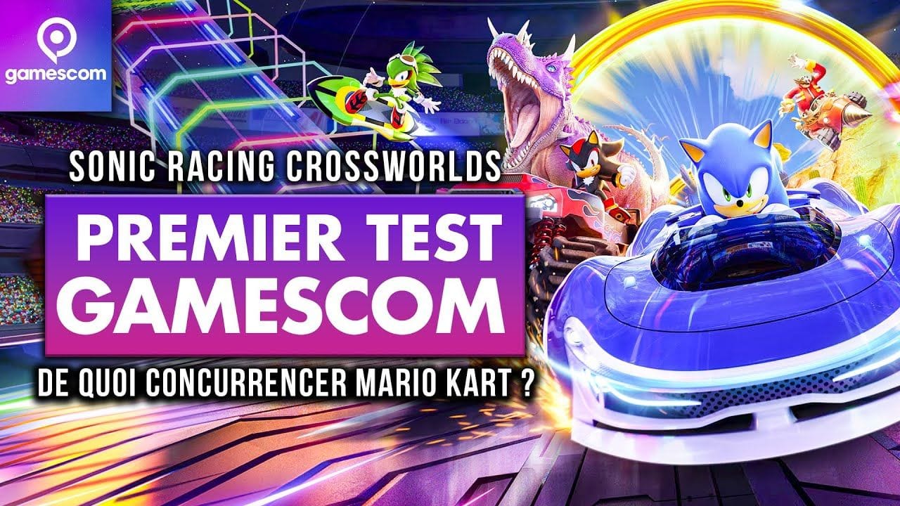 Gamescom : Mario Kart a ENFIN de la concurrence ? 👀 J'ai TESTÉ Sonic Racing Crossworld !