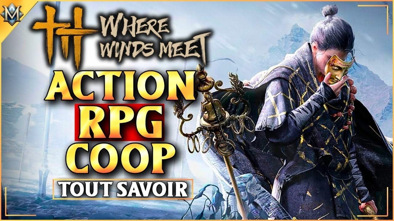 Where Winds Meet : le RPG en monde ouvert le plus attendu de 2025