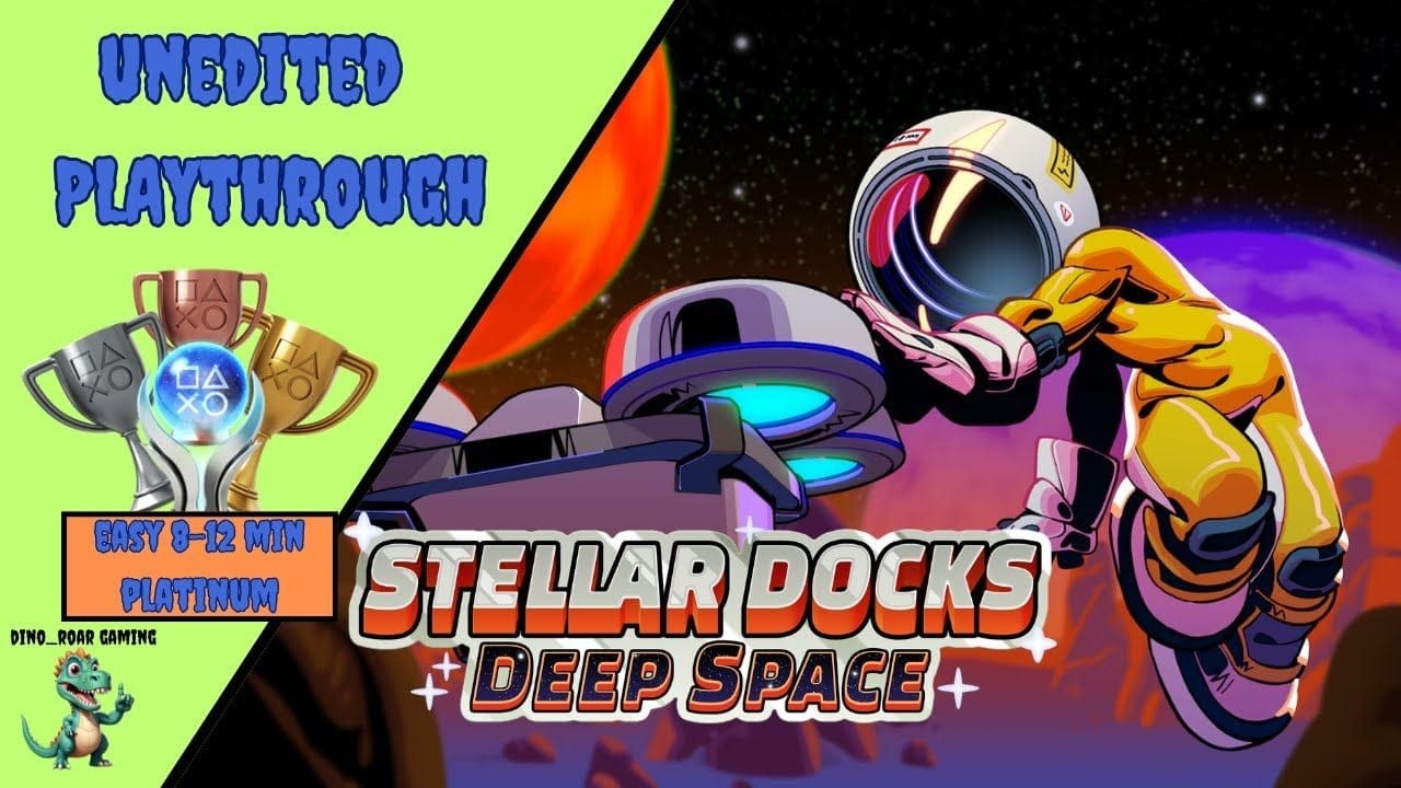 Stellar Docks Deep Space - Unedited Platinum Trophy Playthrough (PS4/PS5)