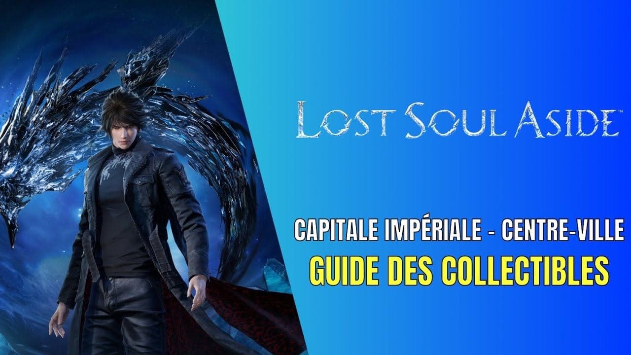 Lost Soul Aside Capitale Impériale - Centre-ville Guide des Collectibles - Guide 100%