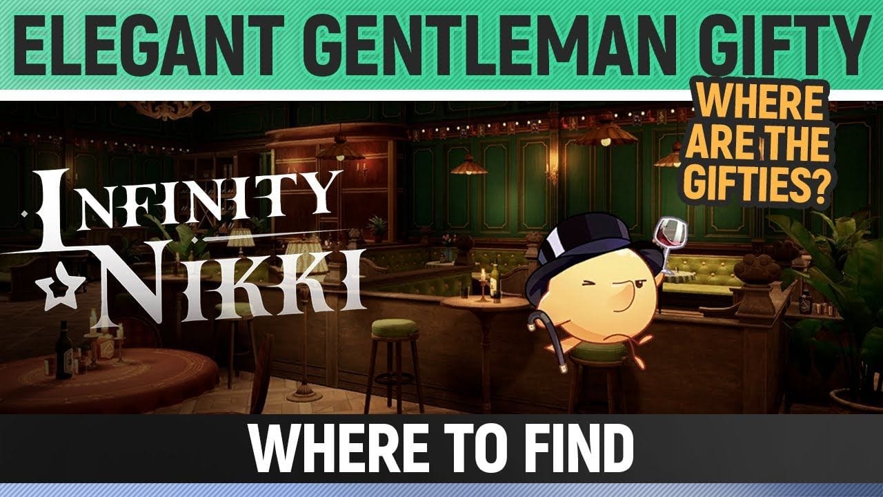 Infinity Nikki - Elegant Gentleman Gifty - Where are the Gifties?