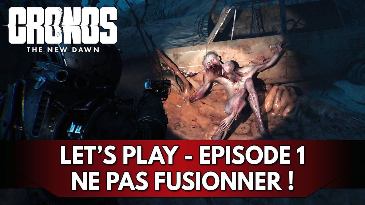 Cronos the New Dawn Gameplay FR : Let's Play - Episode 1, ne les laissez pas fusionner !