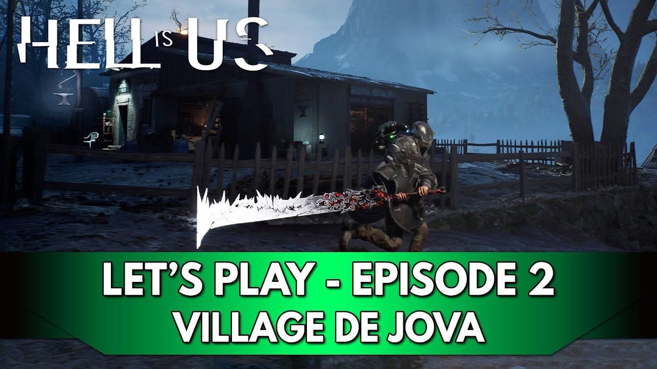 Hell is Us Gameplay FR : Let's Play - Episode 2, Village de Jova