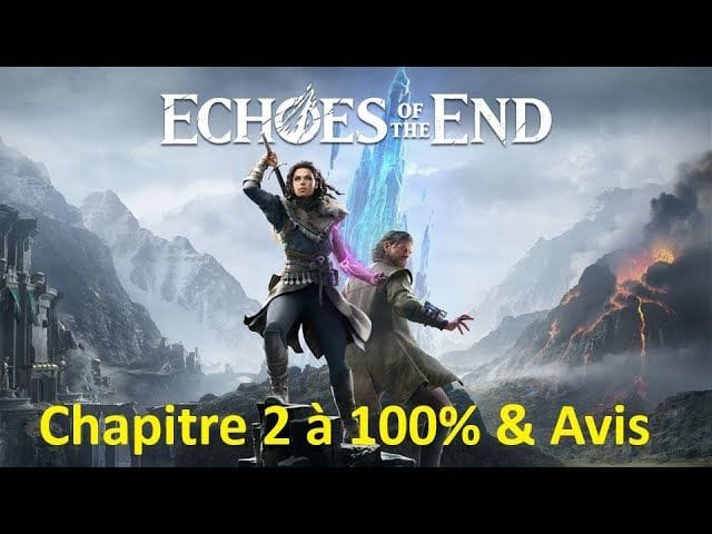 Echoes of the End - Chapitre 2 à 100% (Collectibles, Améliorations) & Avis