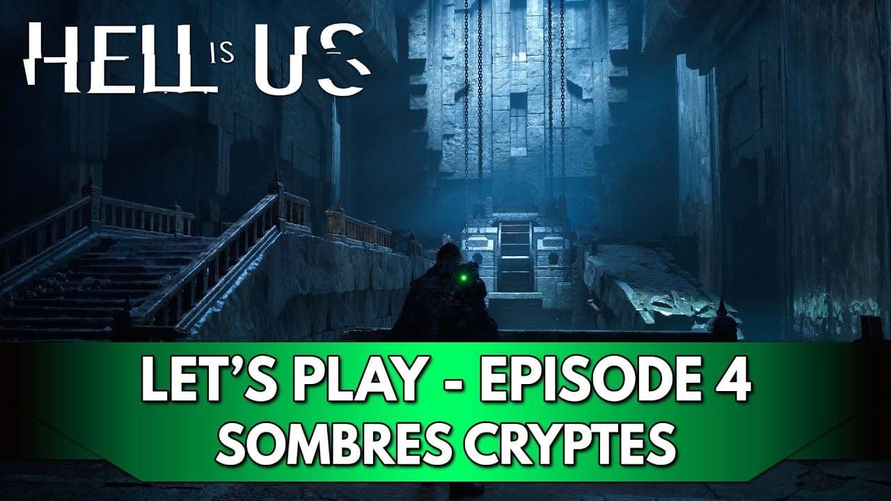 Hell is Us Gameplay FR : Let's Play - Episode 4, Sombres Cryptes