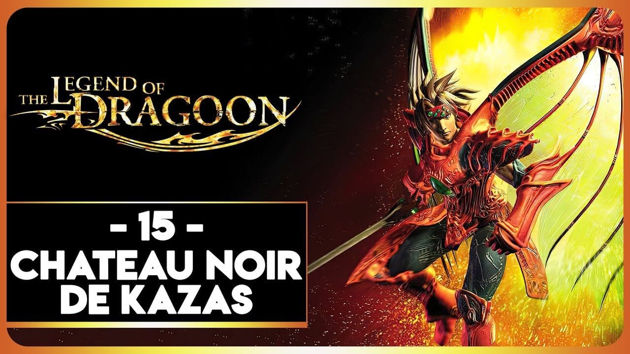 THE LEGEND OF DRAGOON #15 - CHÂTEAU NOIR DE KAZAS