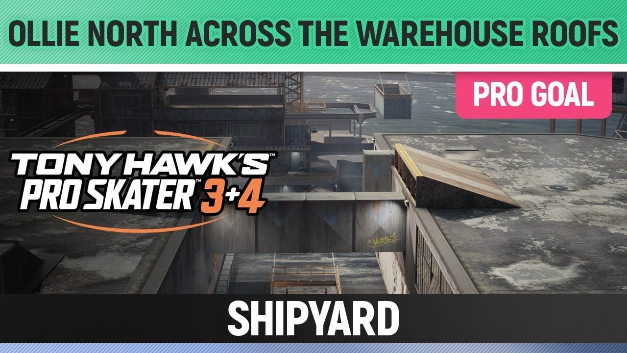 Tony Hawk's Pro Skater 3+4 - Shipyard Pro Goal - Ollie North across the Warehouse Roofs
