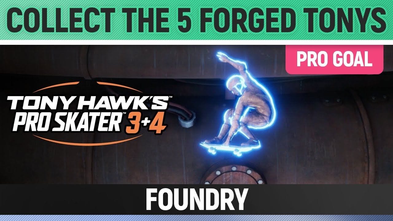 Tony Hawk's Pro Skater 3+4 - Foundry Pro Goal - Collect the 5 Forged Tonys