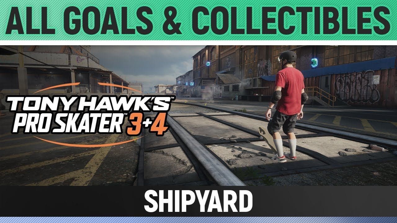 Tony Hawk's Pro Skater 3+4 - Shipyard - All Base Goals & Collectibles