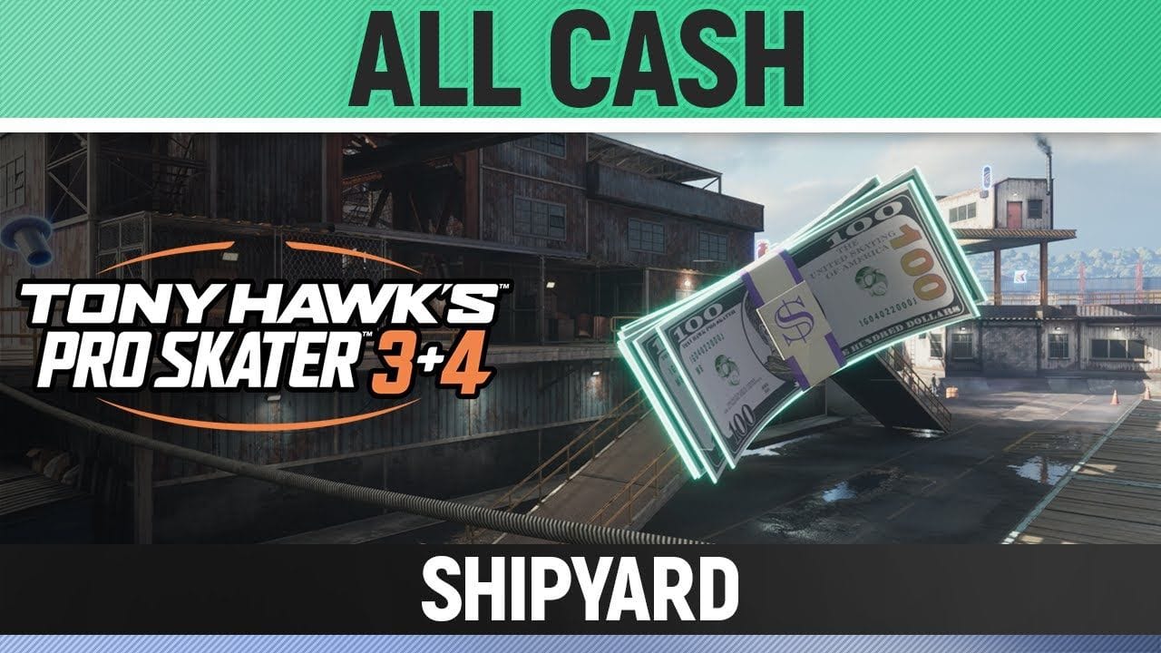 Tony Hawk's Pro Skater 3+4 - Shipyard - All 4/4 Cash/Money Locations