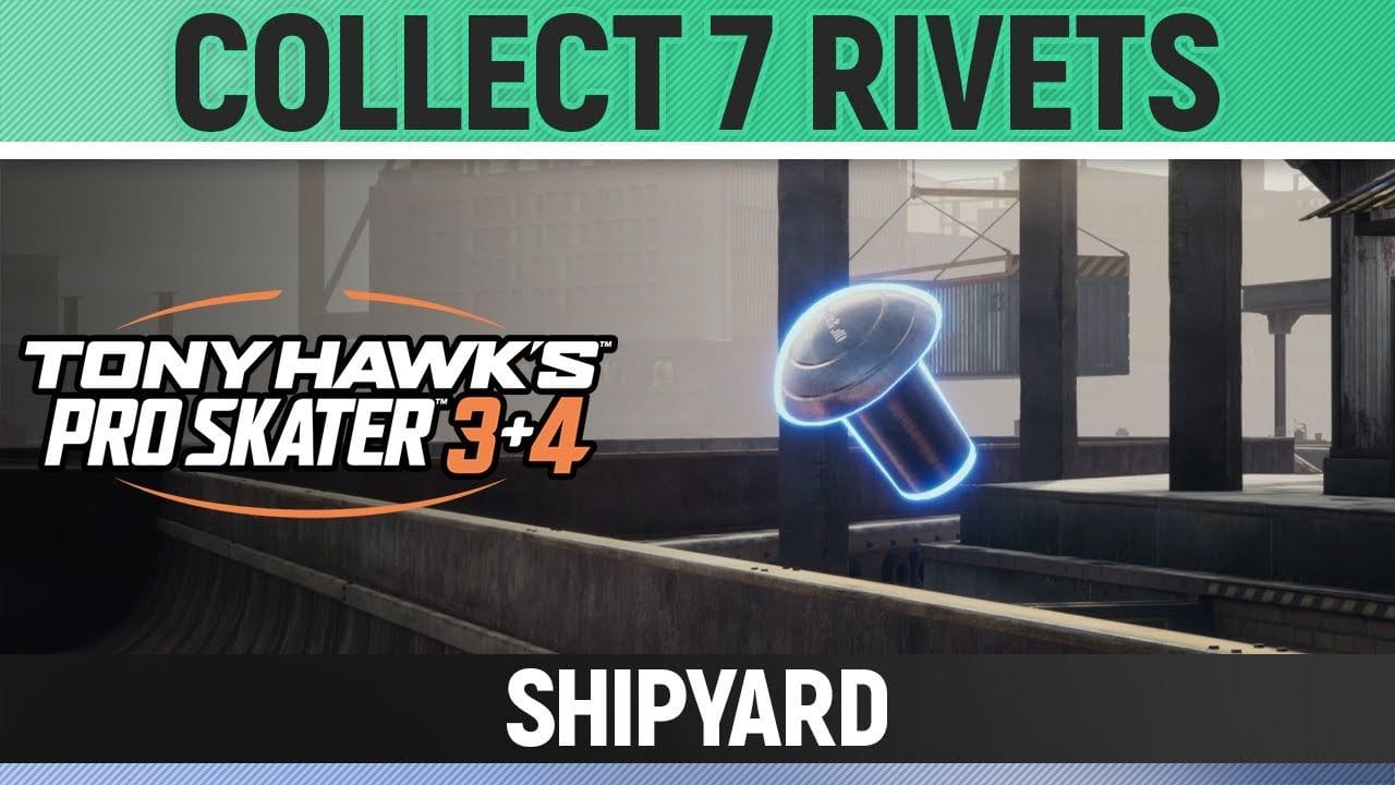 Tony Hawk's Pro Skater 3+4 - Shipyard - Collect 7 Rivets