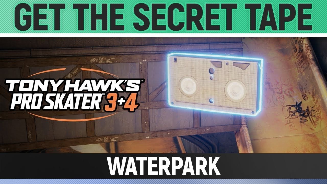 Tony Hawk's Pro Skater 3+4 - Waterpark - Get the Secret Tape