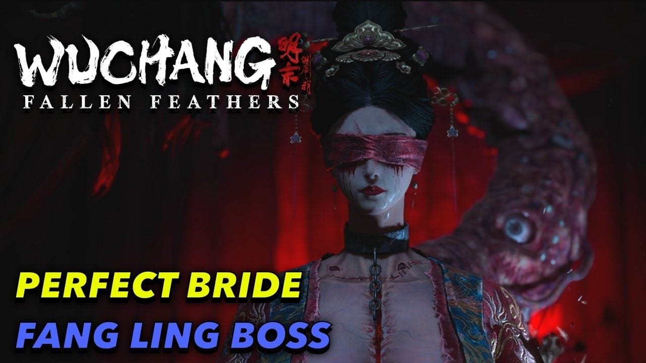 WUCHANG FALLEN FEATHERS - Perfect Bride Fang Ling Boss Fight