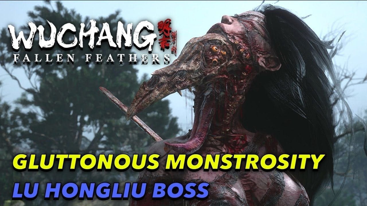 WUCHANG FALLEN FEATHERS - Gluttonous Monstrosity Lu Hongliu Boss Fight