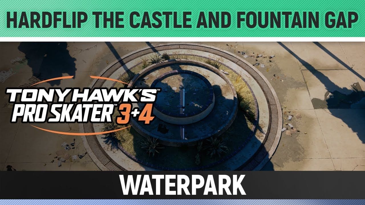 Tony Hawk's Pro Skater 3+4 - Waterpark - Hardflip the Castle and Fountain Gap
